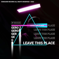 Leave This Place(离开) - Single - Gero Z & VANGUARD RECORDS