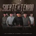 Suerte he Tenido