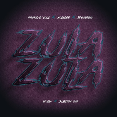 Zula Zula (feat. xoladee, Leolla & Subzero JNR) - Single