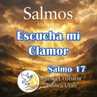 ( SALMO 17 ) — Escucha Mi Clamor