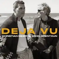 Deja Vu — Christian Meier  Mikel Erentxun