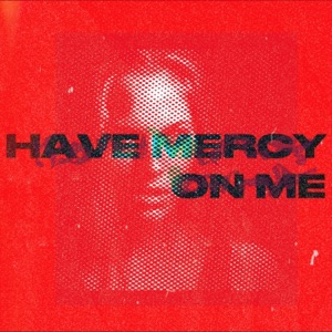 HAVE MERCY ON ME (feat. ABIO & SPACEDOUT!)
