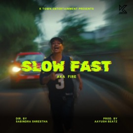 Slow Fast (feat. AkaFire) K Town Entertainment
