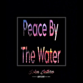 Peace By The Water John Jethro