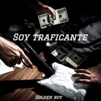 Soy Traficante Golden Boy (feat. El Ca$h) - Single - Mc Window
