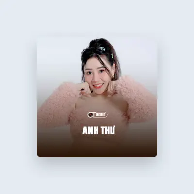 Listen to Anh Thư, watch music videos, read bio, see tour dates & more!