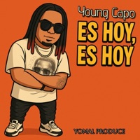 Es Hoy, Es Hoy - Single - Young Capo & YOMAL PRODUCE