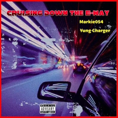 Cruising Down the E-Way (feat. Yung Charger) - Single