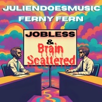 Jobless and Brain Scattered - Single - JulienDoesMusic & Ferny Fern