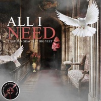All I Need (feat. Big Yeet) - Single - Nathan Graves