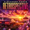 Alexander Pierce - Retrospective