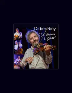 Didier Riey सुनें, म्यूज़िक वीडियो देखें, बायो पढ़ें, दौरे की तारीखें और बहुत कुछ देखें!