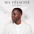 Ma Félicité by Rody Mboka