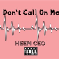 DON'T CALL ON ME - Single - Heem Ceo