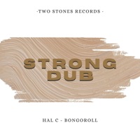 Strong Dub (feat. Hal C) - Single - Bongoroll