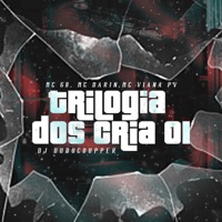 Trilogia dos Cria 01 (feat. Dj Dudu Coupper) - Single - MC GB, Mc Darin & Mc Viana Pv