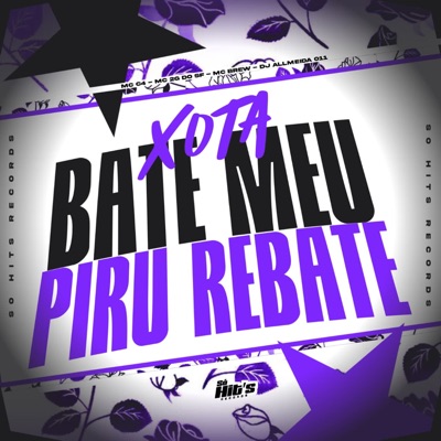 Xota Bate Meu Piru Rebate - Single