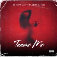 Tease Me (feat. Manix Chow) - Single - 8figurez