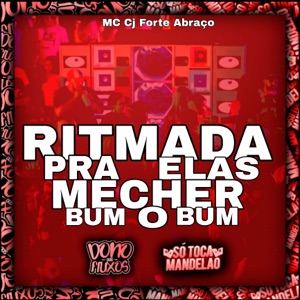 Ritmada pra Elas Mecher o Bum Bum - Speed Up (feat. Dono Dos Fluxos & Só Toca Mandelão)