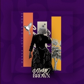 I Wanna Love God More x (feat. Crwn) Vuyo Brown