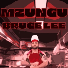 Bruce Lee (In the Kitchen) MZUNGU