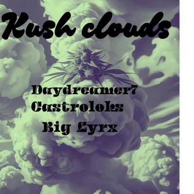 Kush clouds (feat. Castro Loks & Big Lyrx) - Single