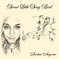 Sweet Little Song Bird — Darlene Angevine