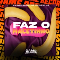 Faz o Macetinho - Single - DJ DUZIN DA ZO & Mc Menor Da Ms