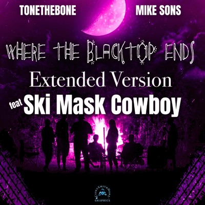 Where the Blacktop Ends (feat. Mike Sons & Ski Mask Cowboy) [Extended Version] - Single