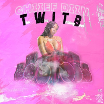 Tha wha I talking bout (TWITB) - Single