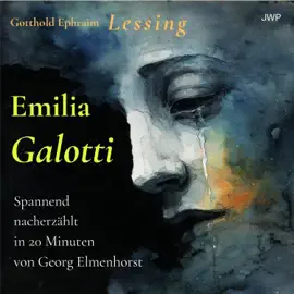 Emilia Galotti (Spannend nacherzählt in 20 Minuten)