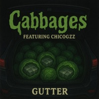 Cabbages (feat. ChicoGzz) - Single - Gutter