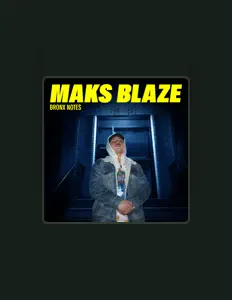 聆聽 MAKS BLAZE、觀看音樂影片、閱讀小傳、查看巡演日期等！