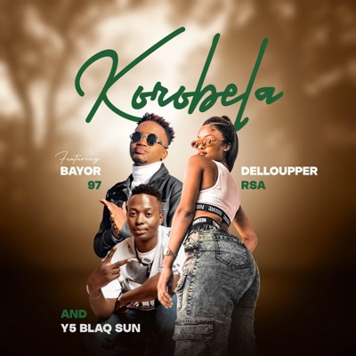 Korobela (feat. Y5 Blaq sun & Maeve) [DelloupperRSA & Bayor97 Remix Radio Edit] - Single