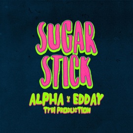 Sugar Stick (feat. Edday & TybiProduction) Alpha