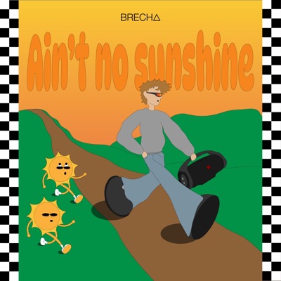 Ain't no Sunshine (Brecha) - Single