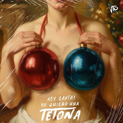 HEY SANTA! YO QUIERO UNA TETONA - Single