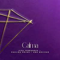 Calma - Single - Ziza Fernandes, Ana bolivar & Paulina Rojas