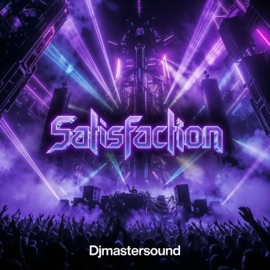 Satisfaction (Festival Mix) Djmastersound