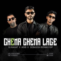 Chena Chena Lage - Single - DJ Rahat, Adib & Debashish Dip