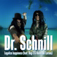 Legalize happiness (feat. Reg-E & Hannibal Larsen) - Single - Dr. Schnill