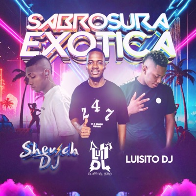 Sabrosura Exotica (feat. Shevich Dj & Luisito Dj) - Single
