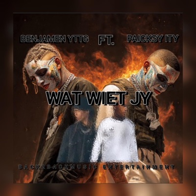 Wat Wiet Jy (feat. Benjamen YTTG) - Single