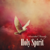 Holy Spirit - Anointed Family