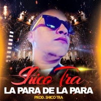 La Para De La Para - Single - Shico Tra 