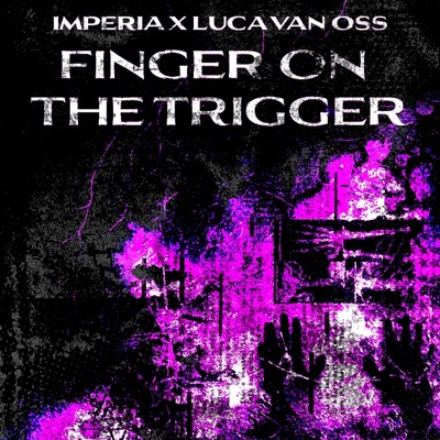 FINGER ON THE TRIGGER - Single