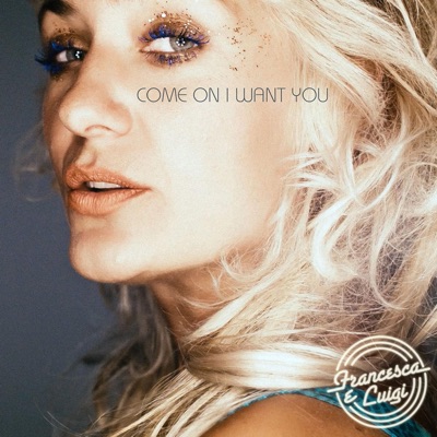 Come On I Want You (The Remixes) - EP