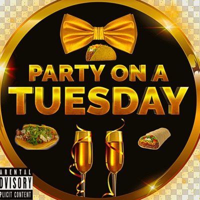 Party on a Tuesday (don't duck yo taco) - Single