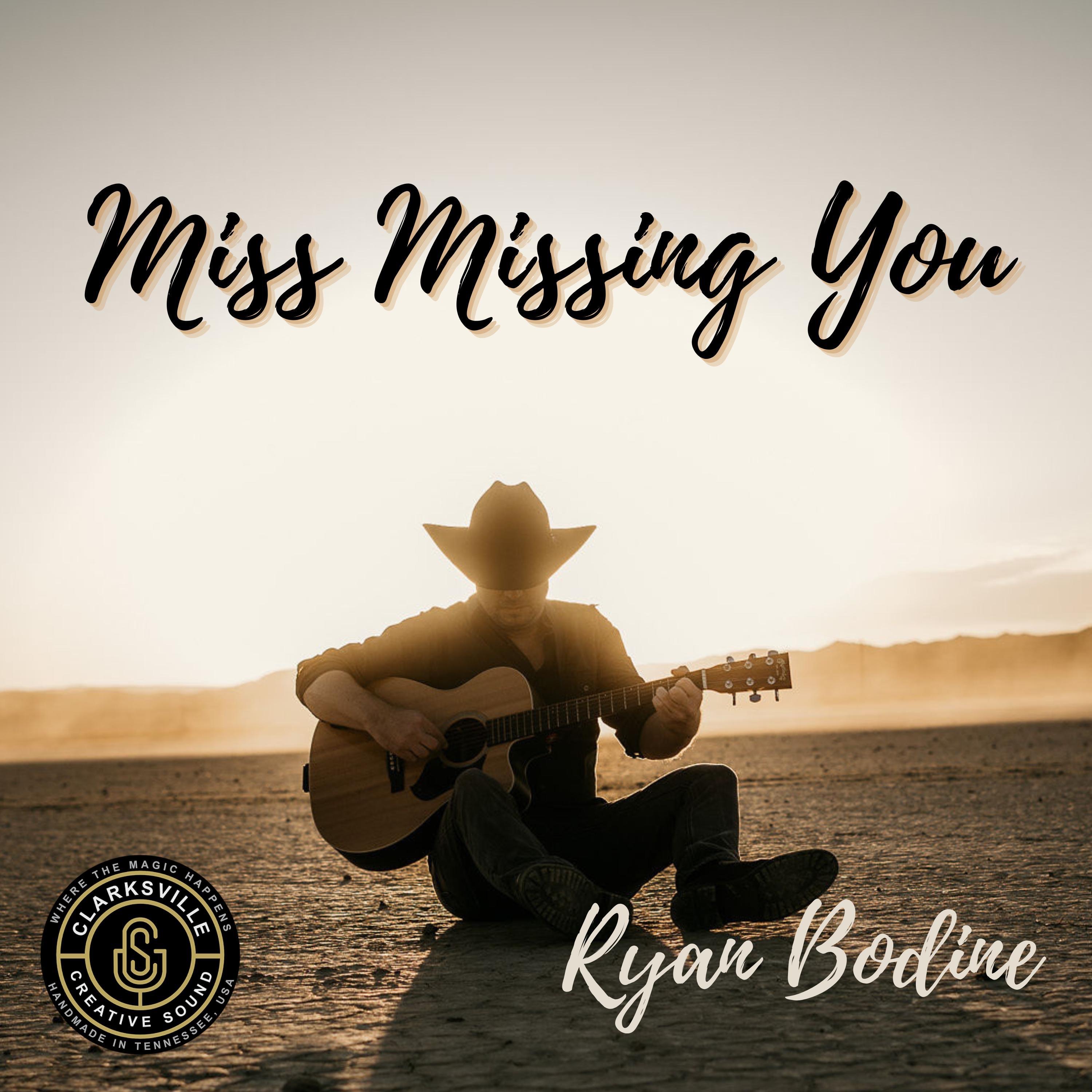 Ryan Bodine - Miss Missing You