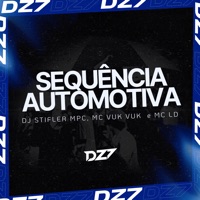 Sequência Automotiva - Single - Dj Stifler MPC, Mc Vuk Vuk & MC LD